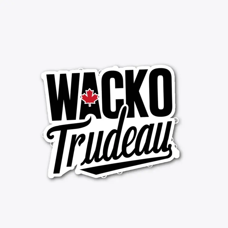 Wacko Trudeau